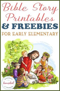 the bible story printables and freebies for early elementary