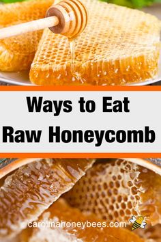 raw honeycombs in a bowl with the words ways to eat raw honeycomb