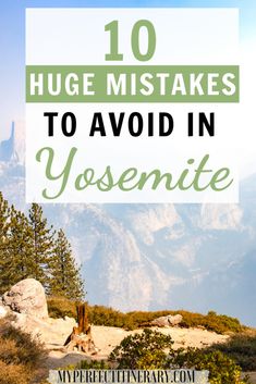 the top 10 hikes to avoid in yosemite with text overlaying