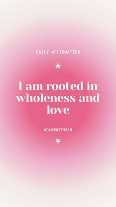 i am rooted in wholeness and love daily affirmation quote on pink background