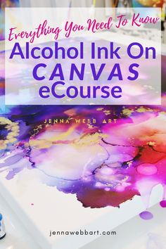 alcohol ink can be used to create an acrylic painting on canvas with the words everything you need to know