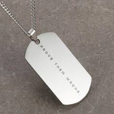 Simple Elegant Stainless Steel Dog Tag With The Phrase, “Prove Them Wrong”. Subtle Reminder And Strength Encourager. 22” Long Chain Prove Them Wrong, Cool Dog, Mens Accessories Jewelry, Simple Elegant, Dog Tag, Long Chain, Silver Man, Tag Necklace, Dog Tags