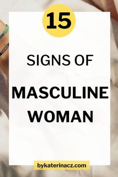 a woman's arm with the text 15 signs of masculine woman