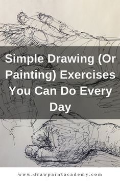 a drawing with the words, simple drawing or painting exercises you can do every day