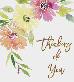 the words thinking of you are surrounded by watercolor flowers