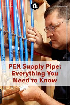 a man working on pipes with the words pex supply pipe everything you need to know