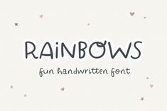 the word rainbows is written in black ink on a white background with hearts and stars