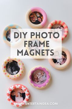 the words diy photo frame magnets are surrounded by photos