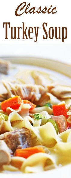 a bowl of chicken noodle soup with the title classic turkey soup written on it