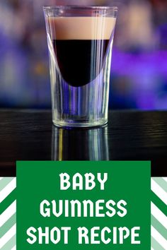 baby guinness shot recipe in a glass with the words baby guinness shot recipe on it