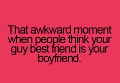 a pink background with the words teenager post 7990 that awkward moment when people think your guy best friend is your boyfriend