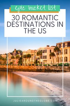 the beach with palm trees and buildings in the background text reads epic bucket list 30 romantic destinations in the us