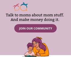 a mother and her child are sitting at a table with the words, talk to moms about mom stuff and make money doing it join our community