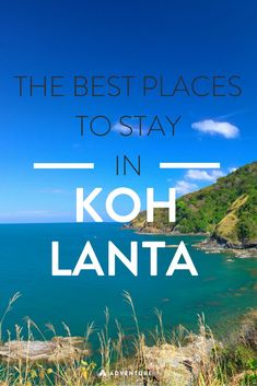 the best places to stay in koh lanta, thailand with text overlay