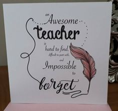 an awesome teacher is hard to find, difficult to forget and impossible to forget card