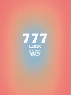 the words 777 luck are written in white on a pink and blue background with an orange circle