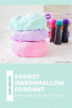 three different types of marshmallows are stacked on top of each other with the words easyest marshmallow fondant