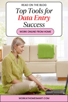 a woman sitting on the floor with her laptop in front of her and text reading top tools for data entry success work online from home