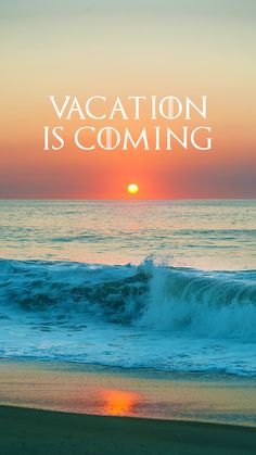 the words vacation is coming written in white over an image of ocean waves and sunset