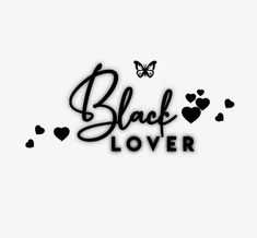 the word black lover with hearts and a butterfly on it's back, against a white background