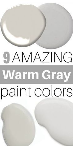 some white paint colors with the words 9 amazing warm gray paint colors