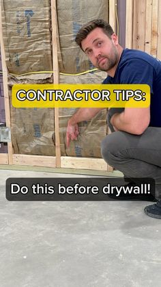 a man kneeling down in front of a wall that has construction materials on it and the words, contactor tips do this before drywall