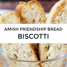 some bread is in a glass bowl with the words amish friendship bread biscotti