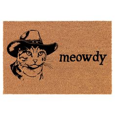 a door mat with a cat wearing a cowboy hat and the words meowdy on it