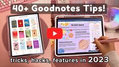 a person is holding an ipad with the text 40 + goodnotes tips tricks, hacks, features in 202