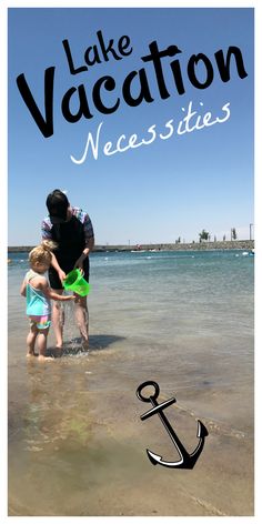 two children are playing in the water with an anchor on the beach and text lake vacation necessities