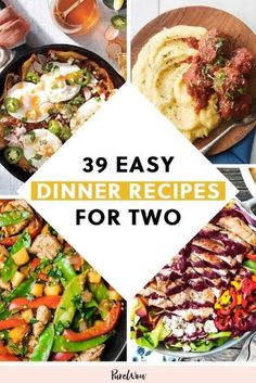 several different dishes with the words 39 easy dinner recipes for two