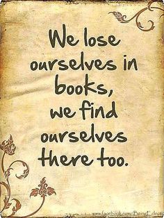 a sign that says we lose ourselves in books, we find ourselves there too