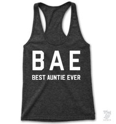 B.A.E. Best Auntie Ever! Aunt Shirts, April 27, Family Quotes, How To Do Yoga, Funny Shirts, Workout Clothes, Athletic Tank Tops, Style Me