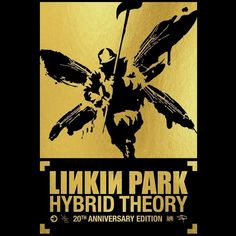 the poster for linkin park's hybrid theory tour is shown in black and gold