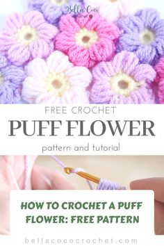 crochet flower pattern with text overlay that says, how to crochet a puff flower