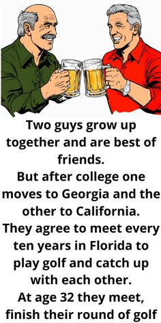 two men toasting with beer glasses in front of the caption that reads, two guys grow up together and are best of friends but after college one moves to go