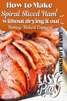 how to make spiral sliced ham without drying it out honey - baked copycat