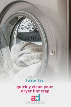 a washing machine with the words how to quickly clean your dryer lint trap