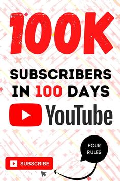 the book cover for 100k subcribers in 100 days youtube, four rules