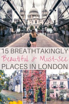 the cover of 15 breathtakingly beautiful and must see places in london, england