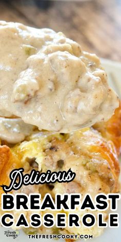 delicious breakfast casserole with gravy on top is the perfect way to start your day