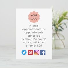 a white card with the text your logo missed appointments, or appointments spelled without 24 hours notice, will include a fee of $ 25