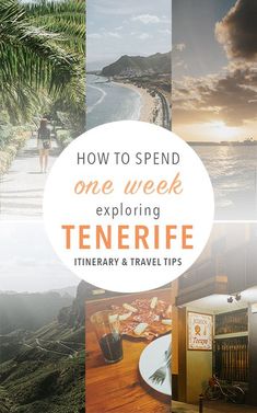 a collage of photos with the words how to spend one week exploring tenerife