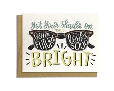 a greeting card with the words, get your shades on and two pairs of sunglasses