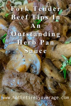 beef tips in an outstanding herb pan sauce with text overlay that reads fork tender beef tips in an outstanding herb pan sauce