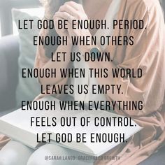 a woman sitting on a couch reading a book with the quote let god be enough, period