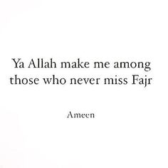 an image with the quote ya alla make me among those who never miss fair