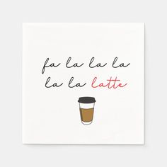 a coffee cup with the words fa la la la la latte written on it