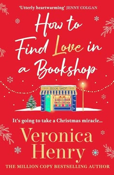 the cover of how to find love in a book shop by veronica henry