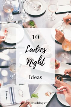 people eating at a table with the words 10 ladies night ideas